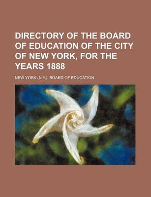 Book cover for Directory of the Board of Education of the City of New York, for the Years 1888