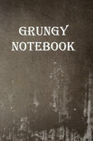Cover of Grungy Notebook