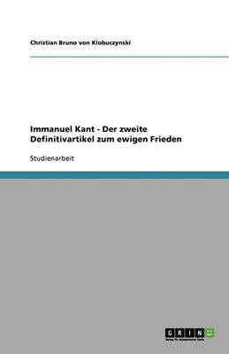 Book cover for Immanuel Kant - Der zweite Definitivartikel zum ewigen Frieden