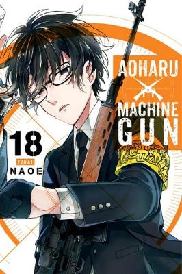 Book cover for Aoharu x Machinegun, Vol. 18