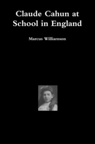 Cover of Claude Cahun at School in England
