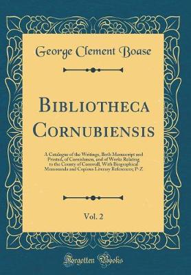 Book cover for Bibliotheca Cornubiensis, Vol. 2