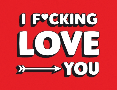 Book cover for I F*cking Love You