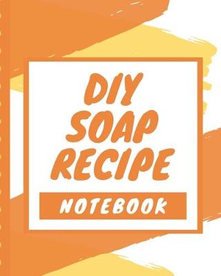 Book cover for DIY Soap Recipe Notebook