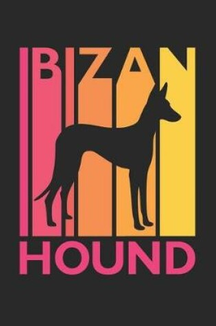 Cover of Vintage Ibizan Hound Notebook - Gift for Ibizan Hound Lovers - Ibizan Hound Journal