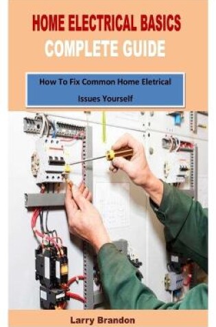 Cover of Home Electrical Basics Complete Guide