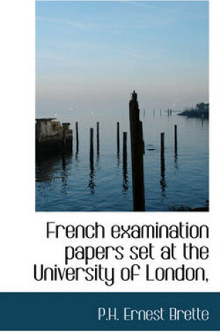 Cover of French Examination Papers Set at the University of London,