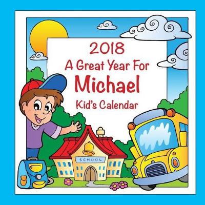 Book cover for 2018 - A Great Year for Michael Kid's Calendar