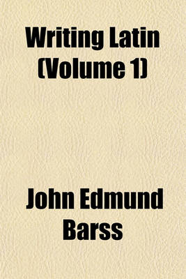 Book cover for Writing Latin; Second Year Work Volume 1