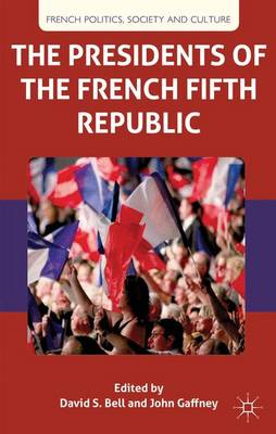 Book cover for The Presidents of the French Fifth Republic