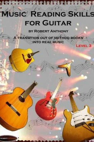 Cover of Music Reading Skills for Guitar Level 3: A Transition Out of Method Books Into Real Music