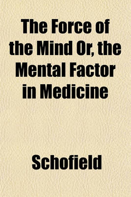 Book cover for The Force of the Mind Or, the Mental Factor in Medicine