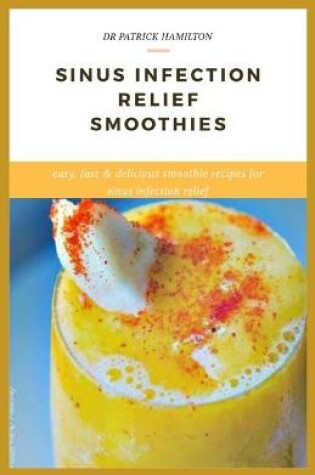 Cover of Sinus Infection Relief Smoothies