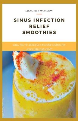 Book cover for Sinus Infection Relief Smoothies