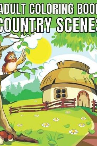 Cover of Adult coloring book country scenes