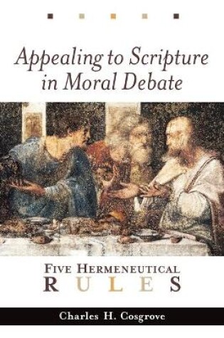 Cover of Appealing to Scripture in Moral Debate: Five Hermeneutical Rules