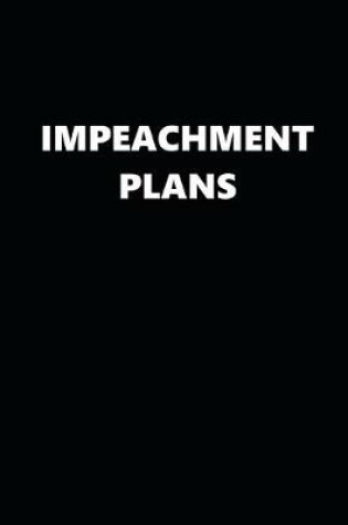 Cover of 2020 Weekly Planner Political Impeachment Plans Black White 134 Pages