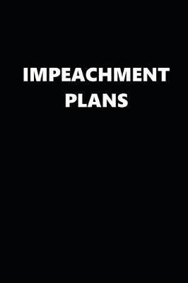 Book cover for 2020 Weekly Planner Political Impeachment Plans Black White 134 Pages