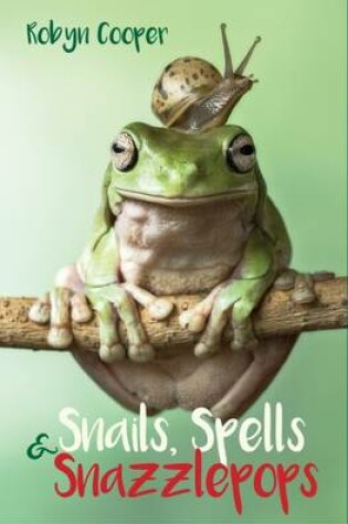 Cover of Snails, Spells and Snazzlepops