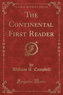 Book cover for The Continental First Reader (Classic Reprint)