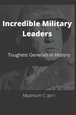 Cover of Incredible Military Leaders