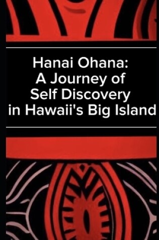 Cover of Hanai Ohana - A Journey of Self Discovery in Hawaii's Big Island