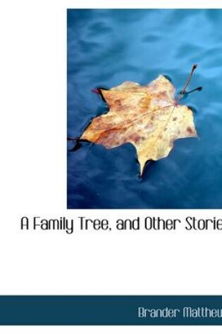 Cover of A Family Tree, and Other Stories