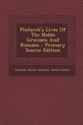 Cover of Plutarch's Lives of the Noble Grecians and Romans, First Volume