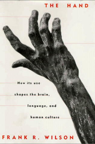 Cover of The Hand: How it Shapes the Brain, Language and Human Culture