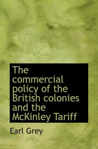 Cover of The Commercial Policy of the British Colonies and the McKinley Tariff