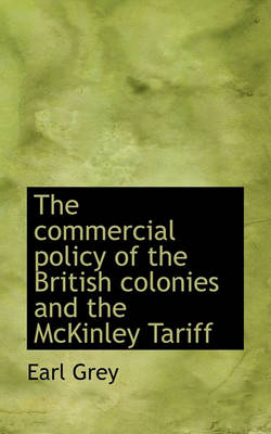 Book cover for The Commercial Policy of the British Colonies and the McKinley Tariff