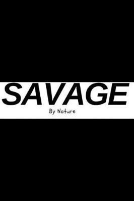 Book cover for Savage By Nature - Fitness Journal / Meal Tracker