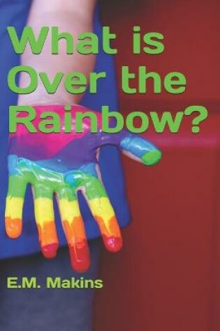 Cover of What is Over the Rainbow?