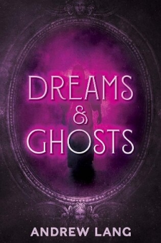 Cover of Dreams and Ghosts