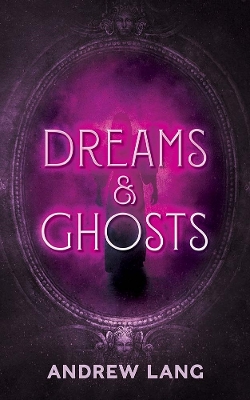 Book cover for Dreams and Ghosts