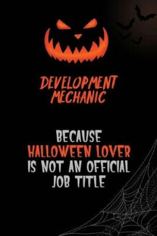 Cover of Development Mechanic Because Halloween Lover Is Not An Official Job Title