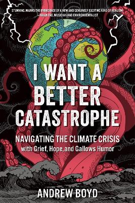 Book cover for I Want a Better Catastrophe