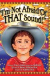 Book cover for "I'm Not Afraid Of THAT Sound!"