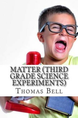 Cover of Matter (Third Grade Science Experiments)