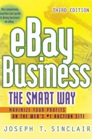 Cover of Ebay Business the Smart Way: Maximize Your Profits on the Web S #1 Auction Site