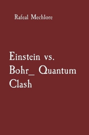 Cover of Einstein vs. Bohr_ Quantum Clash