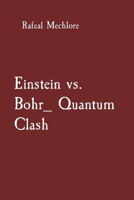 Book cover for Einstein vs. Bohr: Quantum Clash