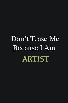 Book cover for Don't Tease Me Because I Am Artist