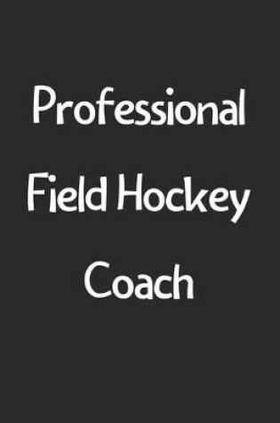 Cover of Professional Field Hockey Coach