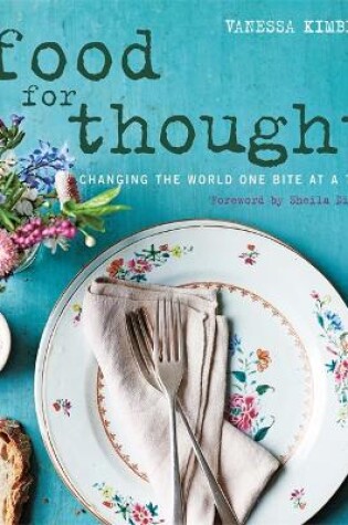 Cover of Food for Thought: Changing the world one bite at a time