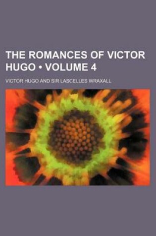 Cover of The Romances of Victor Hugo (Volume 4)