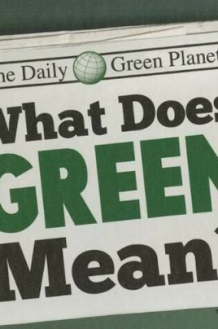 Cover of What Does Green Mean?