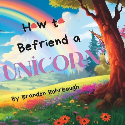 Cover of How to Befriend a Unicorn