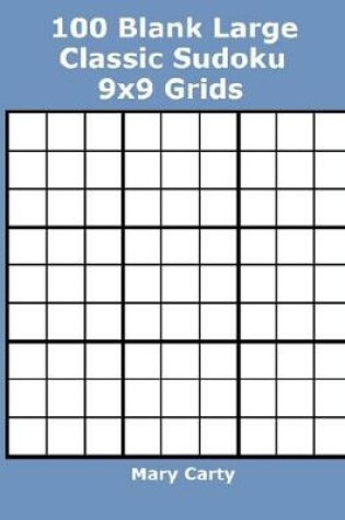 Cover of 100 Blank Large Classic Sudoku 9x9 Grids
