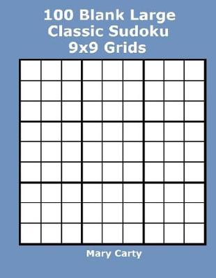 Book cover for 100 Blank Large Classic Sudoku 9x9 Grids